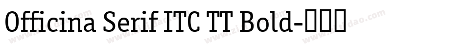 Officina Serif ITC TT Bold字体转换
